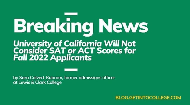 Breaking News: University of California Will Not Consider SAT or ACT Scores for Fall 2022 Applicants