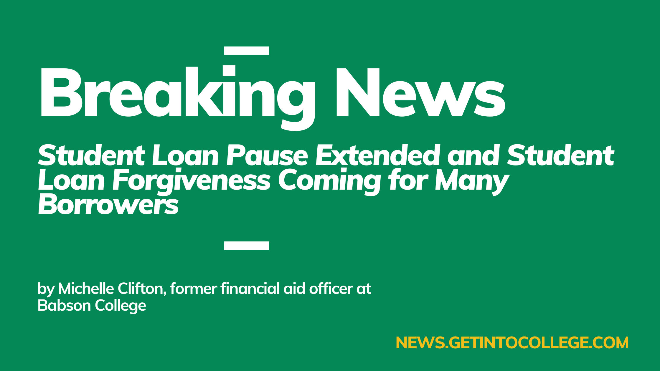 Student Loan Pause Extended and Student Loan Forgiveness Coming for Many Borrowers