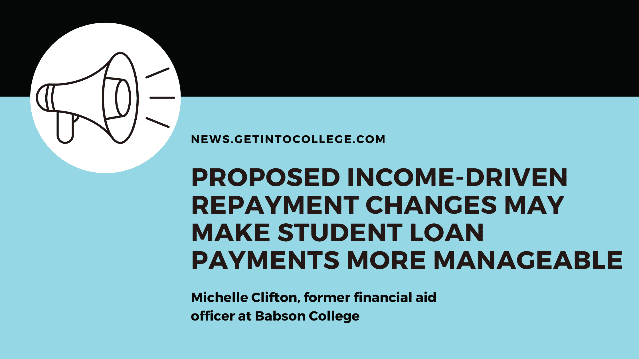 Proposed Income Driven Repayment Changes May Make Student Loan Payments More Manageable